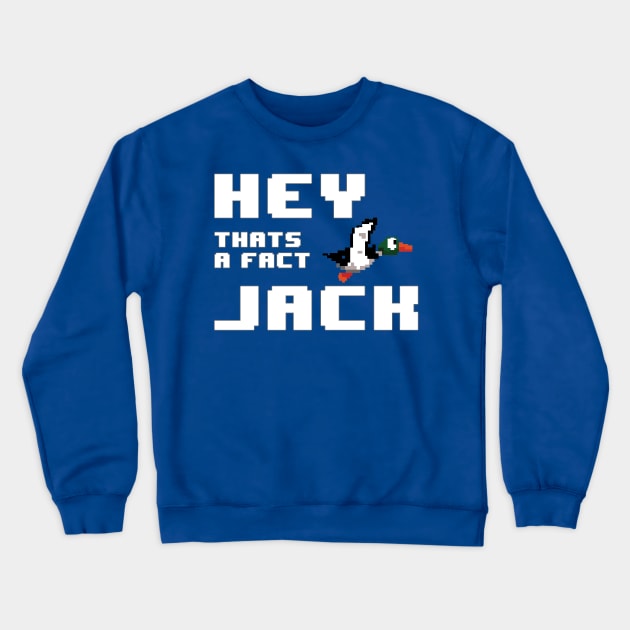 Hey That's a Fact Jack Crewneck Sweatshirt by geeklyshirts